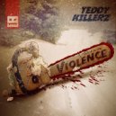 Teddy Killerz - Back To The Violence (Original Mix)