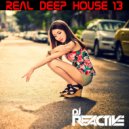 Dj Reactive - Real Deep House Volume 13