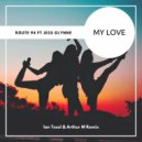 Route 94 feat. Jess Glynne - My Love (Ian Tosel & Arthur M Remix)