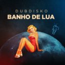 Dubdisko - Banho De Lua