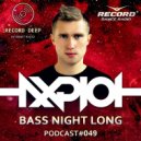 AXPLOT - Bass Night Long 049 [Record Deep]