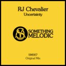 RJ Chevalier - Uncertainty