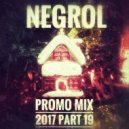 Negrol - Promo Mix 2017 (Part 19)