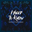 TwoNotty & RodMac - I Need To Know (Original Mix)
