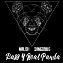 Dj Malish Dangerous-Bass 4 Real Panda - Bass 4 Real Panda ()