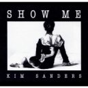 Kim Sanders - Show Me