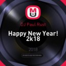 DJ Paul Rust - Happy New Year! 2k18 (Live Dj Set)