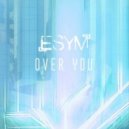 Esym - Over You (Original Mix)