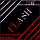 FLASH - Deep Moments 1