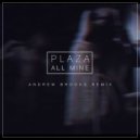 PLAZA - All Mine