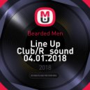 Bearded Men - Line Up Club/R (sound 04.01.2018)