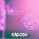 KADOSH - Need You