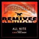 Destructo - All Nite Feat. E-40 & Too $hort