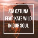 Ata Öztuna feat. Kate Wild - In Our Soul