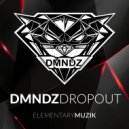 DMNDZ - Dropout!