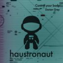Dorian Grey - Control Your Body