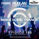 Ruslan Radriges - Make Some Trance 180