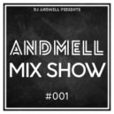 DJ Andmell - Andmell MixShow #001 (Special Live Mix)