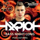 AXPLOT - Bass Night Long 051 [Record Deep]