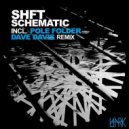 SHFT - Schematic (Pole Folder & Dave Davis Remix)
