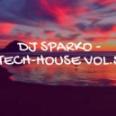 DJ SPARKO - TECH HOUSE VOL.5