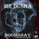 MR dusha - doomsday (Original Mix)