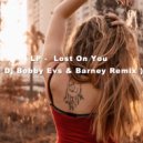 LP - Lost On You (Dj Bobby Evs & Barney Remix)