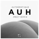 Autoerotique - AUH (JMKEY Remix)