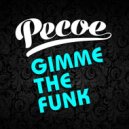 Pecoe - Gimme The Funk