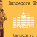 DiBarneo - Dancecore Show