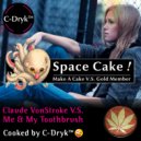 Claude VonStroke Vs. Me & My Toothbrush - Space Cake