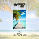 Jon - Tropical Life