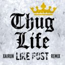 Like Post - Thug Life