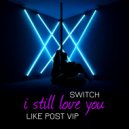 Switch - I Still Love You