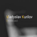 Vladyslav Kurilov - Broadcast Episode 030 (New Year Special)