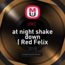 DRC - at night shake down (Red Felix remastered)