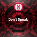 V.E.I - Don't Speak