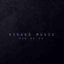 Visage Music - How We Do