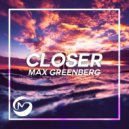 Max Greenberg - Closer