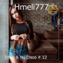 Hmeli777 - Deep & Nu Disco #.12