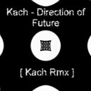 Kach - Direction of Future