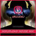 bRUJOdJ - Mixupload House Mix