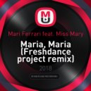 Mari Ferrari feat. Miss Mary - Maria, Maria