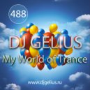 DJ GELIUS - My World of Trance #488 (11.02.2018) MWOT 488 (Original Mix)