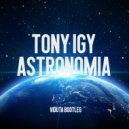 Tony Igy - Astronomia (Viduta Bootleg)