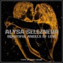 Alysa Selezneva - Beautiful Angels of Love