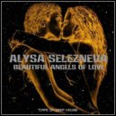 Alysa Selezneva - Beautiful Angels of Love (Valentine\'s Day Mix)