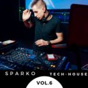 DJ SPARKO - TECH HOUSE VOL.6