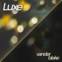 Vander Blake - Luxe