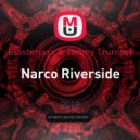 Blasterjaxx & Timmy Trumpet - Narco Riverside